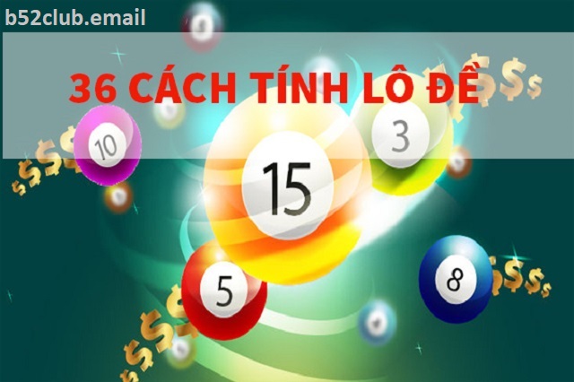 36 cách đánh lô đề hiệu quả nhất