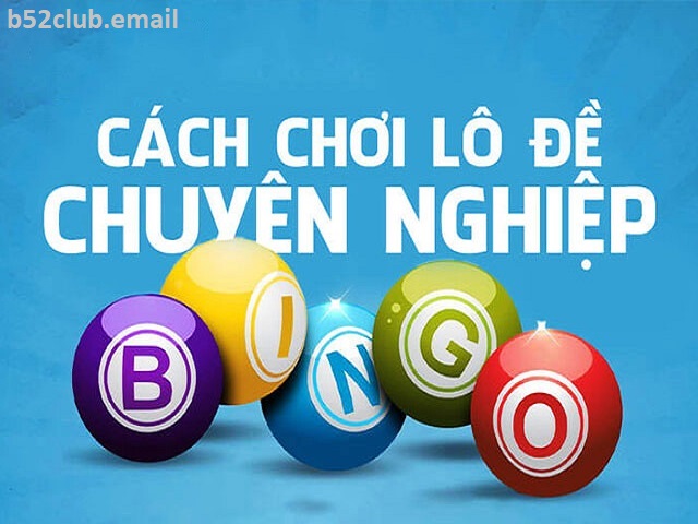 Cách chơi lô đề chuyên nghiệp hiệu quả cao nhất