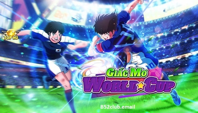 Luật chơi Giấc mơ World cup B52club